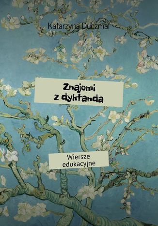 Znajomi z dyktanda Katarzyna Duczmal - okladka książki