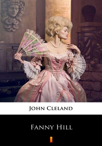 Fanny Hill. Memoirs of a Woman of Pleasure John Cleland - okladka książki