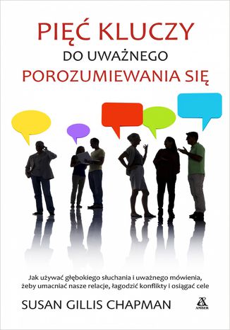 Pięć kluczy do uważnego porozumiewania się Chapman Susan Gillis - okladka książki