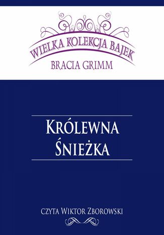 Królewna Śnieżka (Wielka Kolekcja Bajek) Bracia Grimm - okladka książki