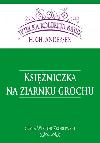 Księżniczka na ziarnku grochu (Wielka Kolekcja Bajek) Hans Christian Andersen - okladka książki