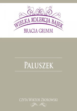 Paluszek (Wielka Kolekcja Bajek) Bracia Grimm - okladka książki