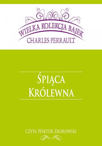 Śpiąca Królewna (Wielka Kolekcja Bajek) Charles Perrault - okladka książki