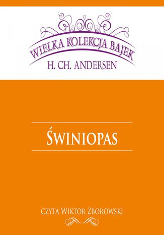 Świniopas (Wielka Kolekcja Bajek) Hans Christian Andersen - okladka książki