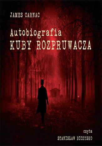 Autobiografia Kuby Rozpruwacza James Carnac - okladka książki