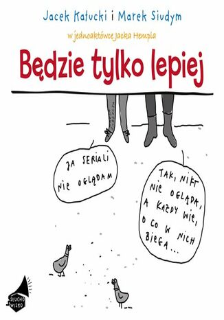 Będzie tylko lepiej! Jacek Hempel - okladka książki