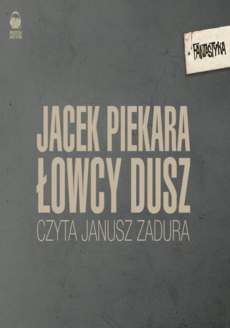 Łowcy dusz Jacek Piekara - okladka książki