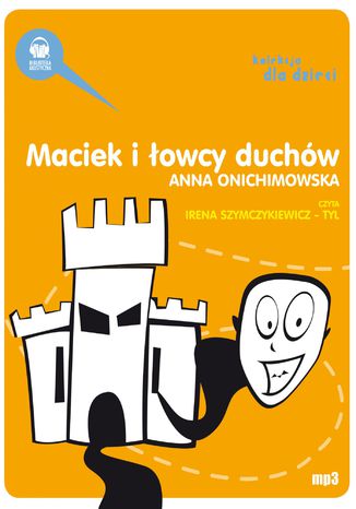 Maciek i łowcy duchów Anna Onichimowska - okladka książki