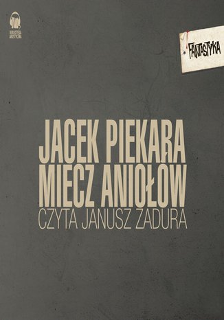 Miecz Aniołów Jacek Piekara - okladka książki