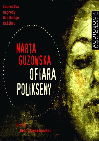 Ofiara Polikseny Marta Guzowska - okladka książki
