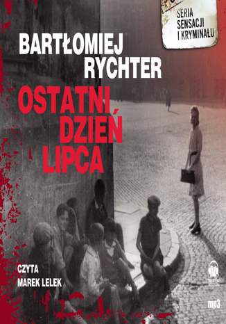 Ostatni dzień lipca Bartłomiej Rychter - okladka książki