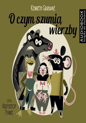 O czym szumią wierzby Kenneth Grahame - okladka książki