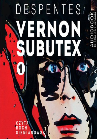 Vernon Subutex. Tom 1 Virginie Despentes - okladka książki