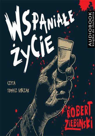 Wspaniałe życie Robert Ziębiński - okladka książki