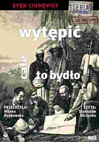 Wytępić całe to bydło Sven Lindqvist - okladka książki