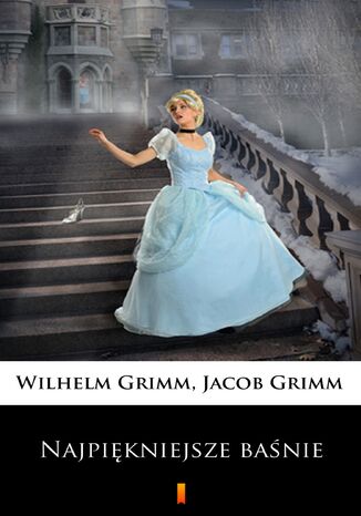 Najpiękniejsze baśnie Jacob Grimm, Wilhelm Grimm - okladka książki
