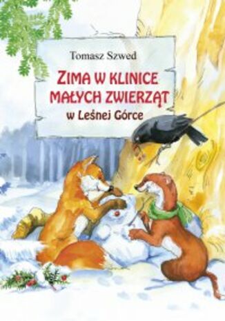 Zima w Klinice Małych Zwierząt w Leśnej Górce Tomasz Szwed - okladka książki