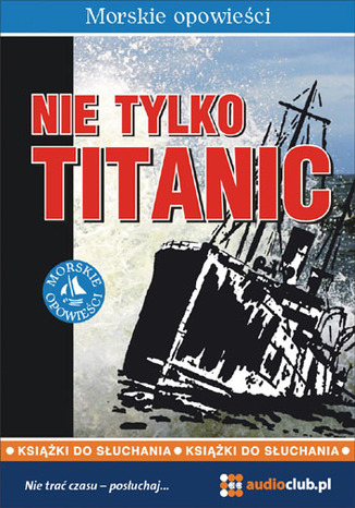 Nie tylko Titanic Mark Ox - okladka książki