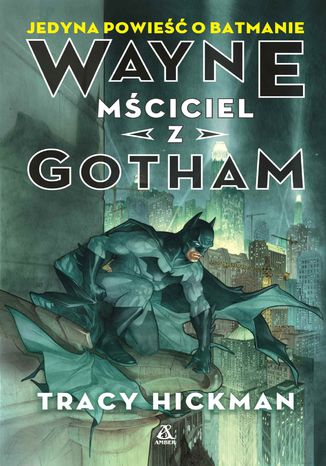 Wayne mściciel z Gotham Tracy Hickman - okladka książki