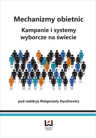 Mechanizmy obietnic. Kampanie i systemy wyborcze na świecie Małgorzata Rączkiewicz - okladka książki
