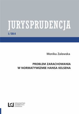 Problem zarachowania w normatywizmie Hansa Kelsena. Jurysprudencja 1 Monika Zalewska - okladka książki