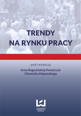 Trendy na rynku pracy Anna Rogozińska-Pawełczyk, Dominik Majewski - okladka książki