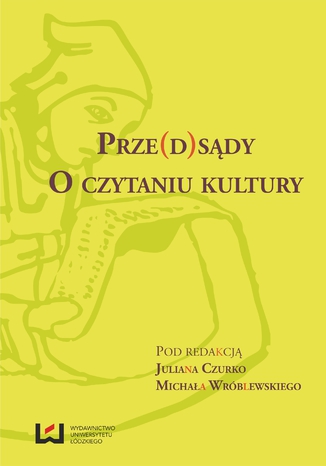 Prze(d)sądy. O czytaniu kultury Julian Czurko, Michał Wróblewski - okladka książki