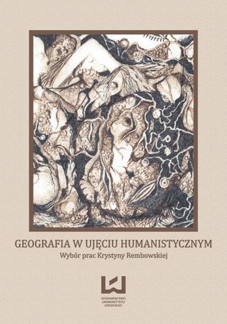 Geografia w ujęciu humanistycznym. Wybór prac Krystyny Rembowskiej Andrzej Suliborski - okladka książki