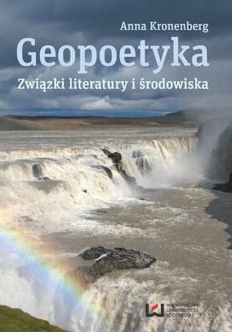 Geopoetyka. Związki literatury i środowiska Anna Kronenberg - okladka książki