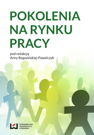 Pokolenia na rynku pracy Anna Rogozińska-Pawełczyk - okladka książki
