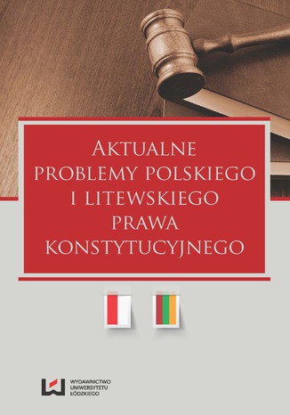 Aktualne problemy polskiego i litewskiego prawa konstytucyjnego Dariusz Górecki - okladka książki