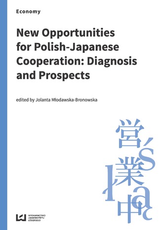 New Opportunities for Polish-Japanese Cooperation: Diagnosis and Prospects Jolanta Młodawska-Bronowska - okladka książki