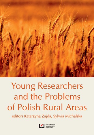 Young Researchers and the Problems of Polish Rural Areas Katarzyna Zajda, Sylwia Michalska - okladka książki