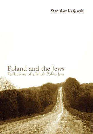 Poland and the Jews: Reflections of a Polish Polish Jew Stanisław Krajewski - okladka książki