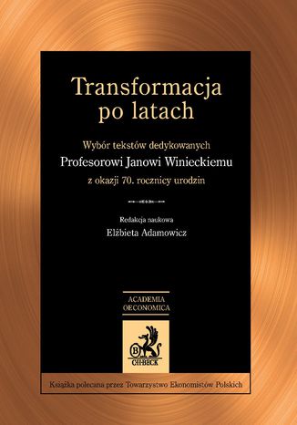 Transformacja po latach. Wybór tekstów dedykowanych Janowi Winieckiemu z okazji 70. rocznicy urodzin Elżbieta Adamowicz - okladka książki