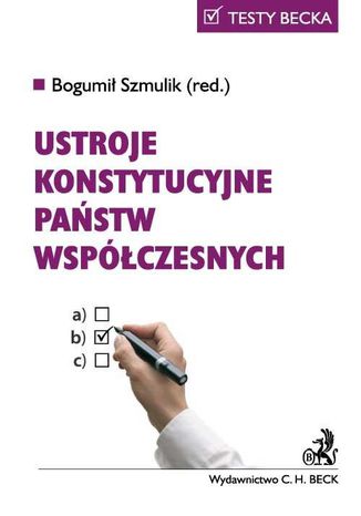 Ustroje konstytucyjne państw współczesnych Bogumił Szmulik - okladka książki