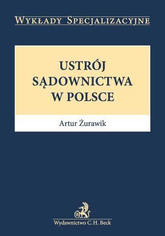 Ustrój sądownictwa w Polsce Artur Żurawik - okladka książki