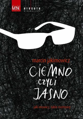 Ciemno, czyli jasno Marcin Jakimowicz - okladka książki