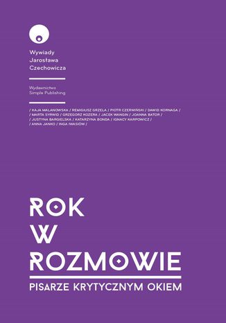 Rok w rozmowie. Pisarze krytycznym okiem Jarosław Czechowicz - okladka książki