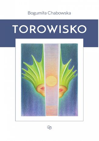 Torowisko Bogumiła Chabowska - okladka książki