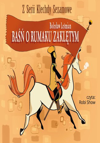 Baśń o rumaku zaklętym Bolesław Leśmian - okladka książki