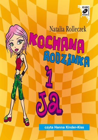 Kochana Rodzinka i ja Natalia Rolleczek - okladka książki