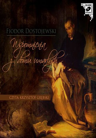 Wspomnienia z domu umarłych Fiodor Dostojewski - okladka książki