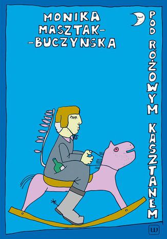 Pod Różowym Kasztanem Monika Masztak-Buczyńska - okladka książki