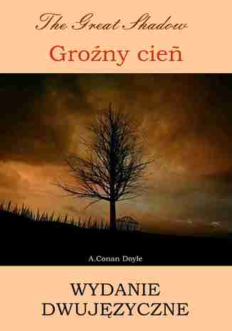 Groźny cień. Wydanie dwujęzyczne angielsko-polskie A. Conan Doyle - okladka książki
