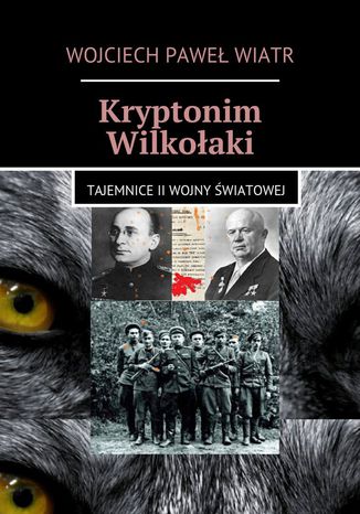 Kryptonim Wilkołaki Wojciech Wiatr - okladka książki