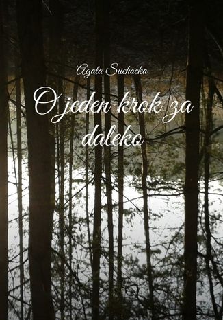 O jeden krok za daleko Agata Suchocka - okladka książki