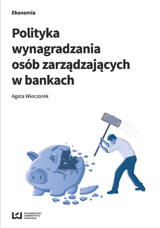 Polityka wynagradzania osób zarządzających w bankach Agata Wieczorek - okladka książki