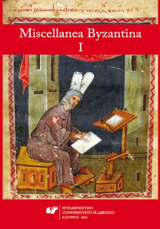 Miscellanea Byzantina I red. Tomasz Labuk, Przemysław Marciniak - okladka książki