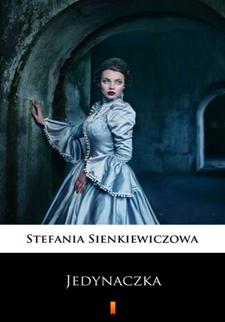 Jedynaczka Stefania Sienkiewiczowa - okladka książki